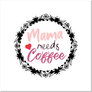 Mom Shirt-Mama Needs Coffee T Shirt-Coffee Lover-Funny Shirt for Mom-Shirt with Saying-Weekend Tee-Unisex Women Graphic T Shirt-Gift for Her Posters and Art